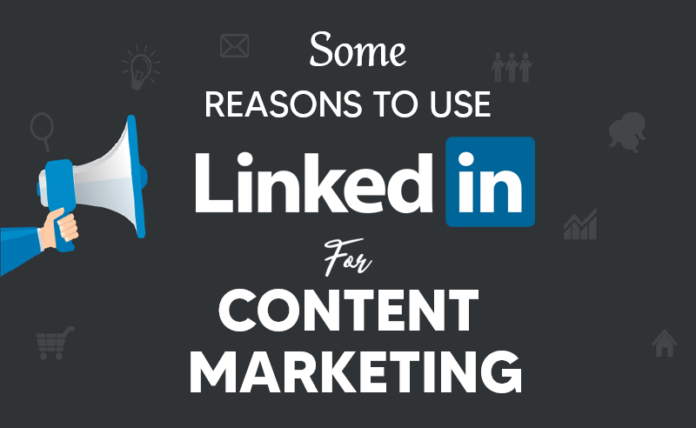 Some reasons to use linkedin for content marketing