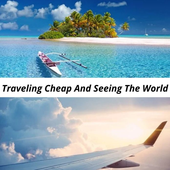 Traveling Cheap And Seeing The World